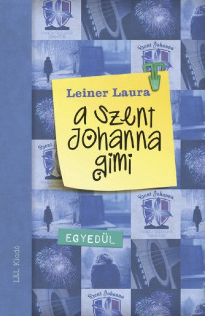 Leiner Laura - A Szent Johanna gimi - Egyedül