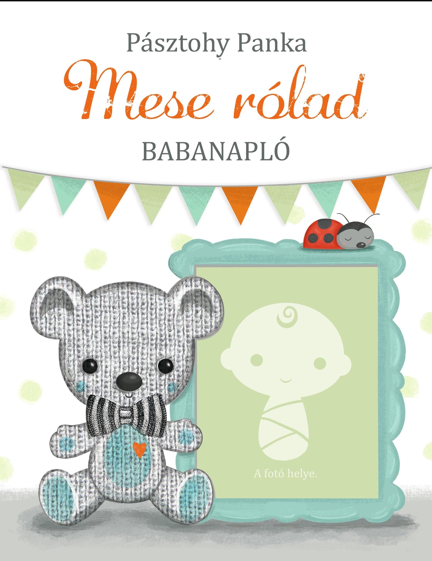 Pásztohy Panka - Mese rólad Babanapló