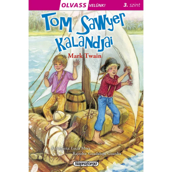 Mark Twain - Tom Sawyer kalandjai (Olvass velünk sorozat)