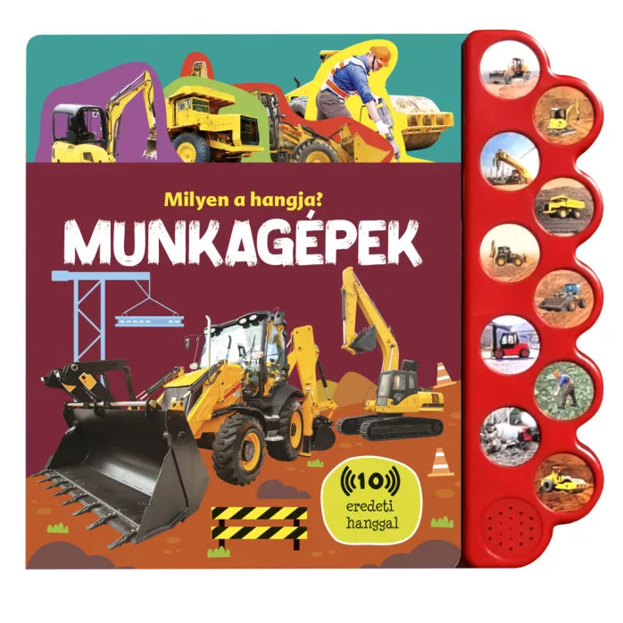 Milyen a hangja? Munkagépek