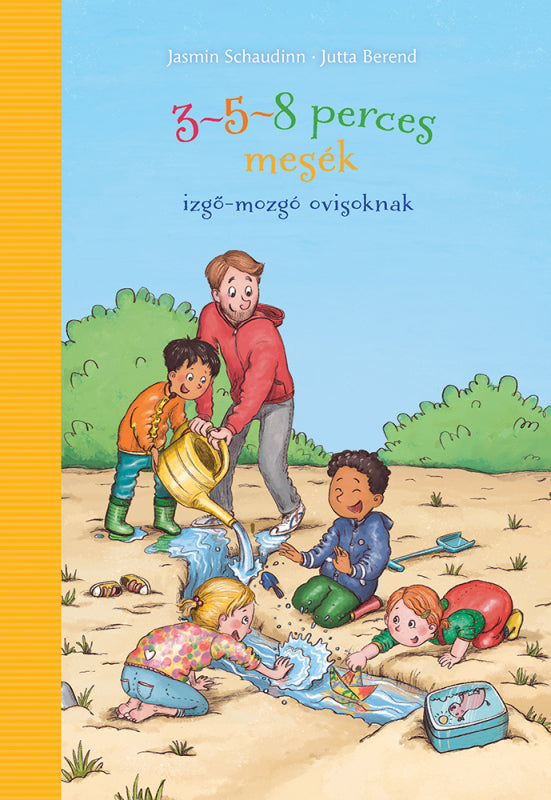 Jasmin Schaudinn - 3-5-8 perces mesék izgő-mozgó ovisoknak