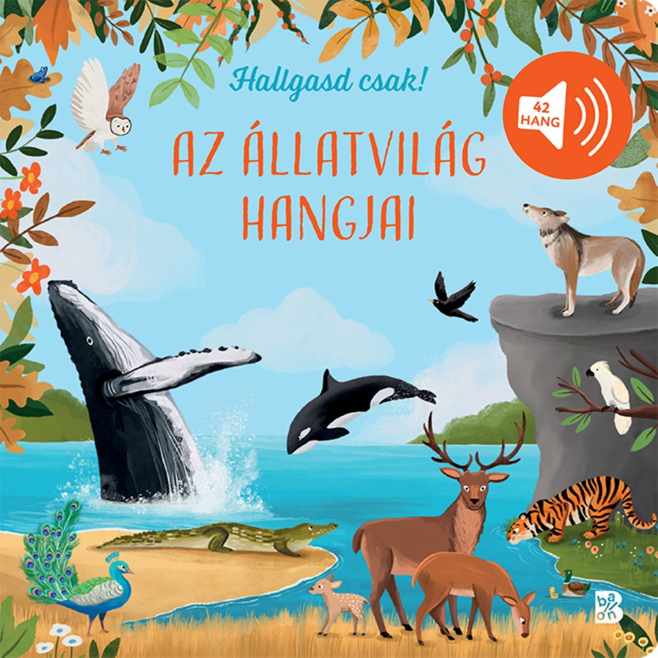 Hallgasd csak! Az állatvilág hangjai