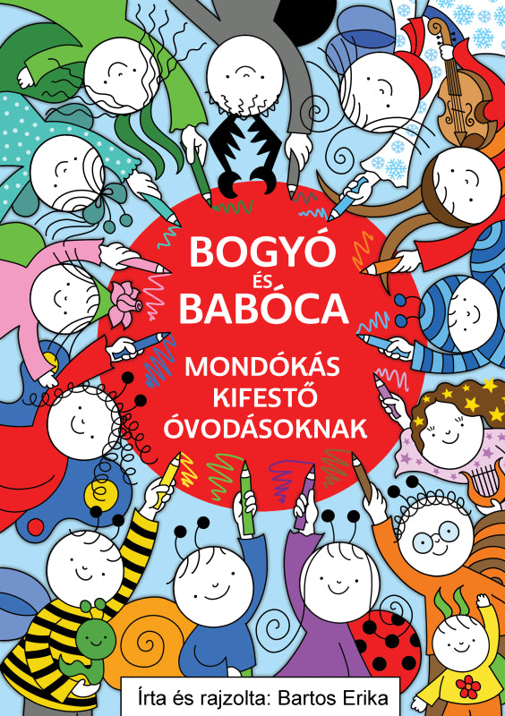 Bartos Erika - Bogyó és Babóca Mondókás kifestő óvodásoknak