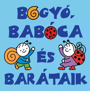Bartos Erika - Bogyó, Babóca és barátaik minikönyv