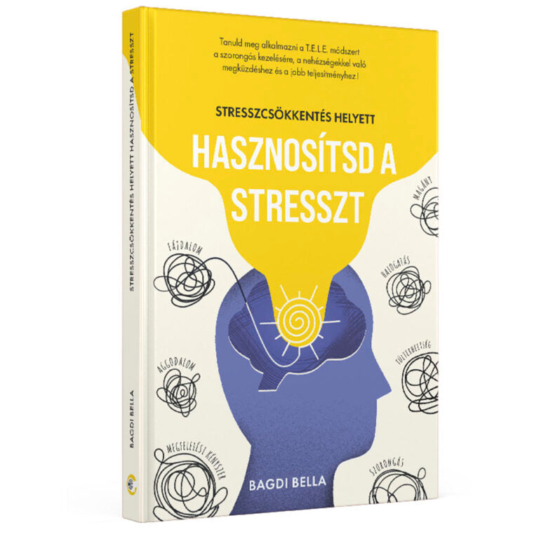 Bagdi Bella - Stresszcsökkentés helyett hasznosítsd a stresszt