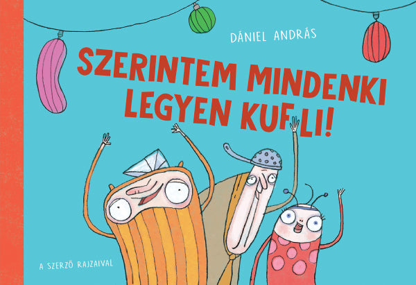 Dániel András - Szerintem mindenki legyen Kufli!