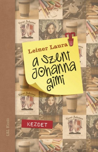 Leiner Laura - A Szent Johanna gimi - Kezdet