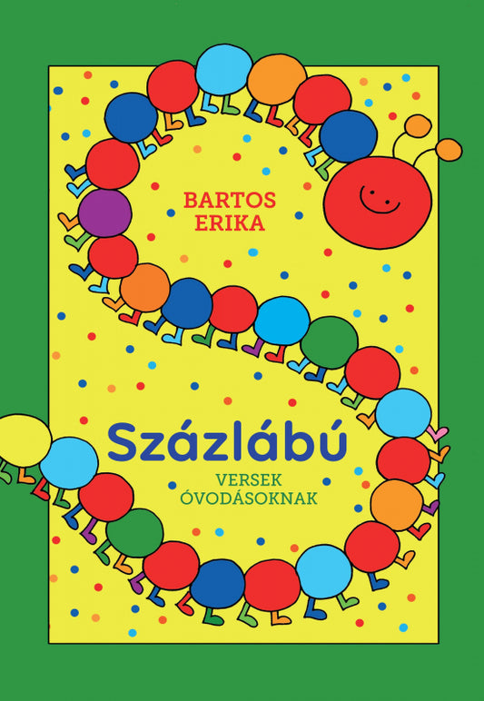 Bartos Erika - Százlábú / Versek óvodásoknak