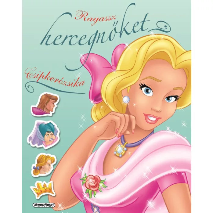 Ragassz hercegnőket! Csipkerózsika