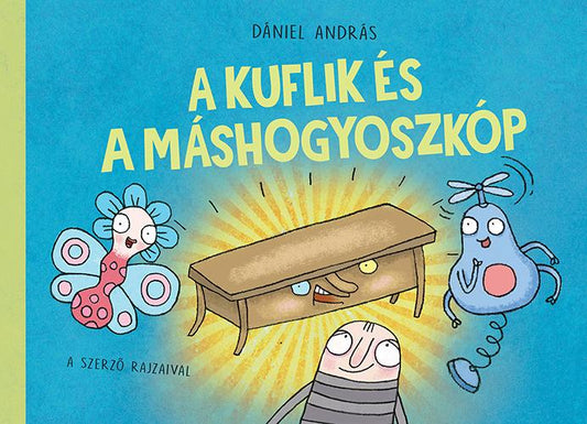 Dániel András - A Kuflik és a Máshogyoszkóp