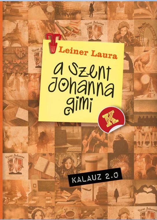 Leiner Laura - A Szent Johanna gimi Kalauz 2.0