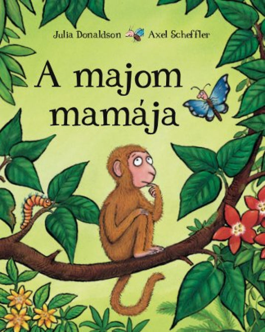 Julia Donaldson - A majom mamája