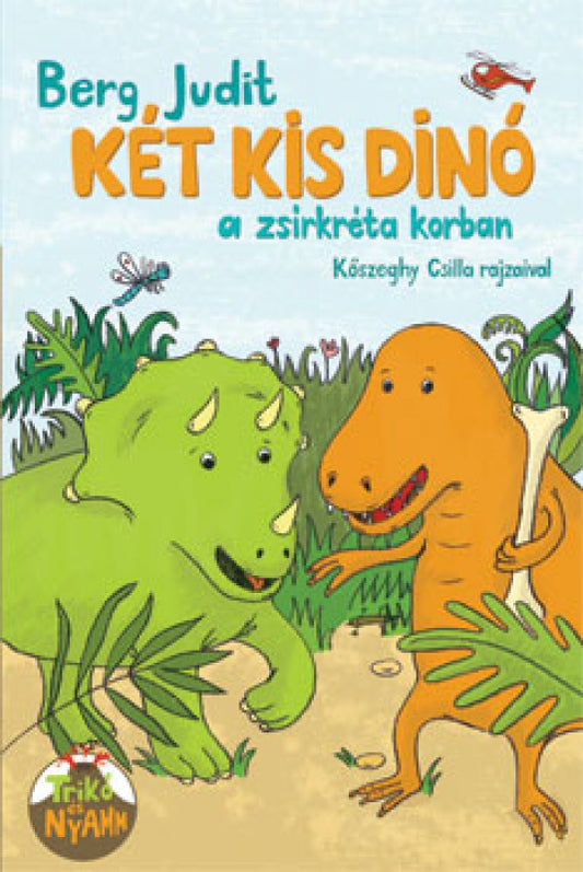 Berg Judit - Két kis dínó a zsírkrétabokorban