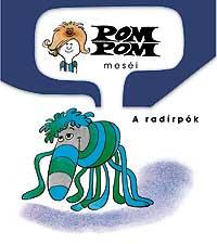 Csukás István - Pom Pom meséi Radírpók