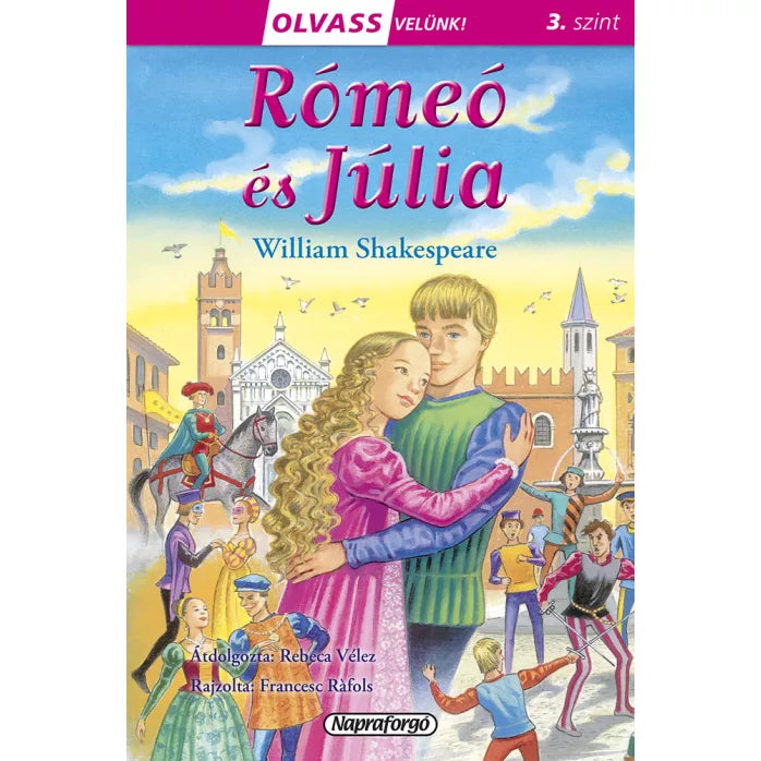 William Shakespeare - Rómeó és Júlia (Olvass velünk sorozat)