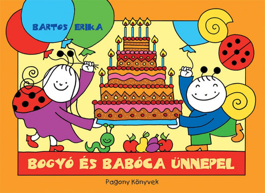 Bartos Erika - Bogyó és Babóca ünnepel