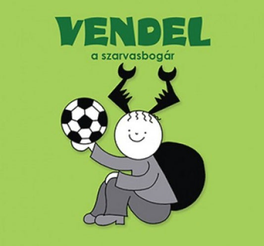 Bartos Erika - Vendel a szarvasbogár