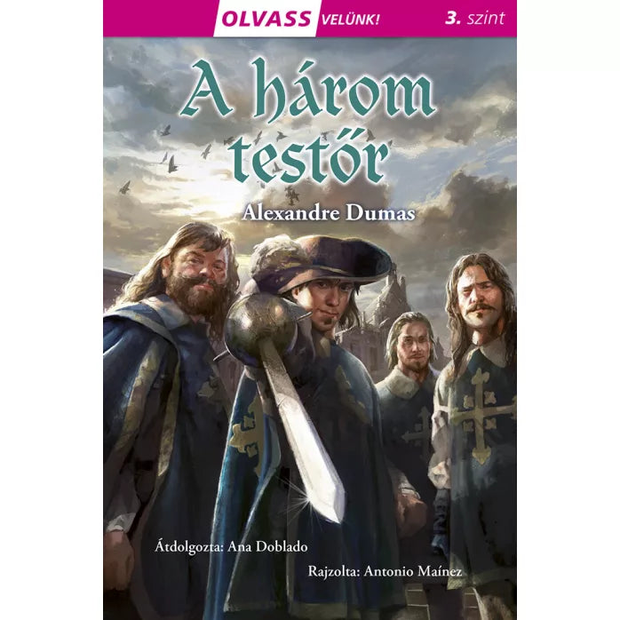 Alexandre Dumas - A három testőr (Olvass velünk sorozat)
