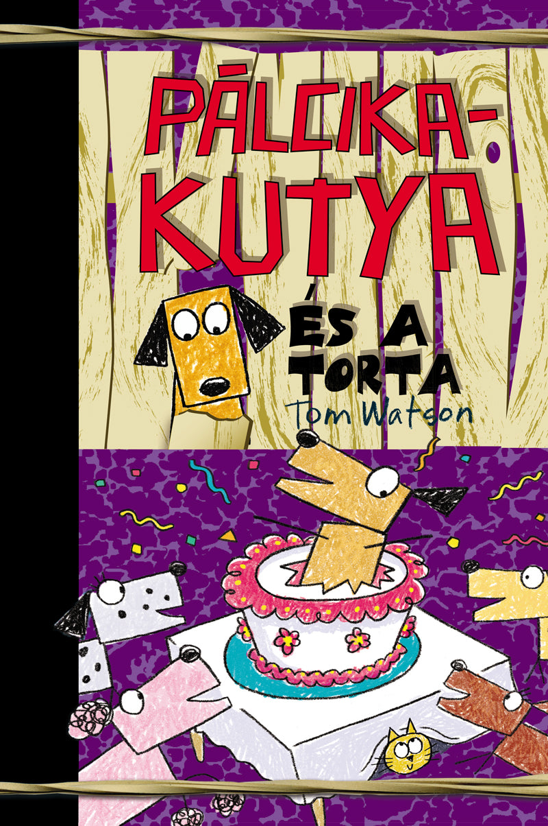 Tom Watson - Pálcikakutya és a torta