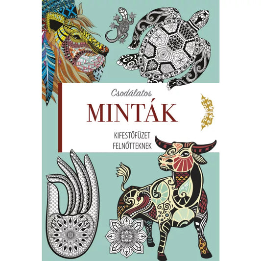 Csodálatos minták Kifestőfüzet felnőtteknek