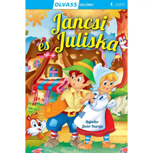 Jancsi és Juliska (Olvass velünk sorozat)