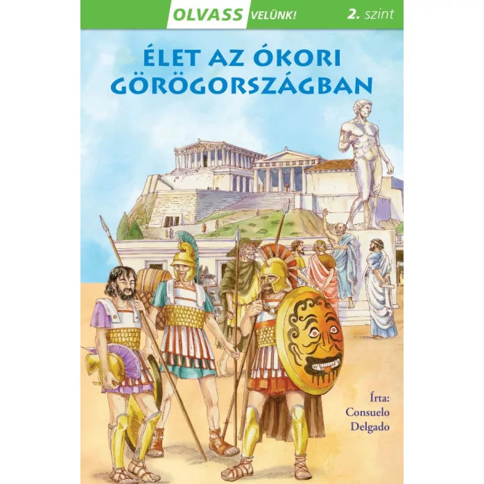 Consuelo Delgado - Élet az ókori Görögországban