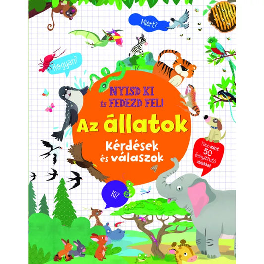 Nyisd ki és fedezd fel! Az állatok - Kérdések és válaszok