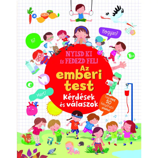 Nyisd ki és fedezd fel! Az emberi test - Kérdések és válaszok