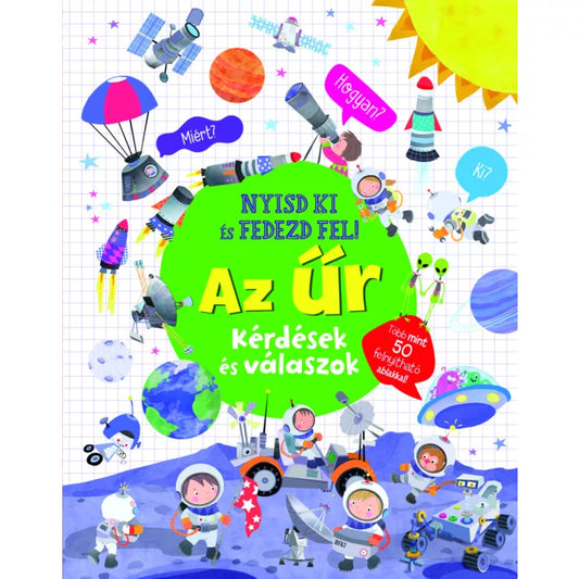 Nyisd ki és fedezd fel! Az űr - Kérdések és válaszok