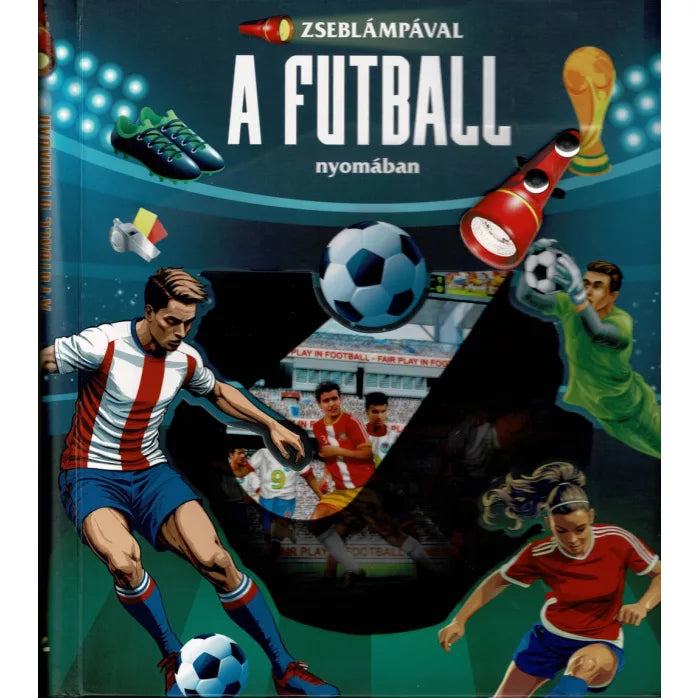 Zseblámpával A futball nyomában