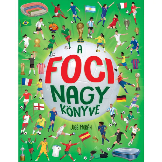 José Morán - A foci nagy könyve