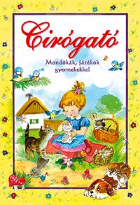 Cirógató - Mondókák, játékok gyermekekkel