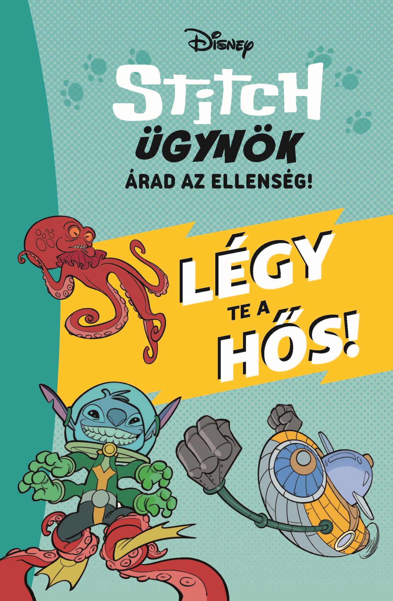 Steve Behling - Stitch ügynök - Árad az ellenség - Légy te a hős!