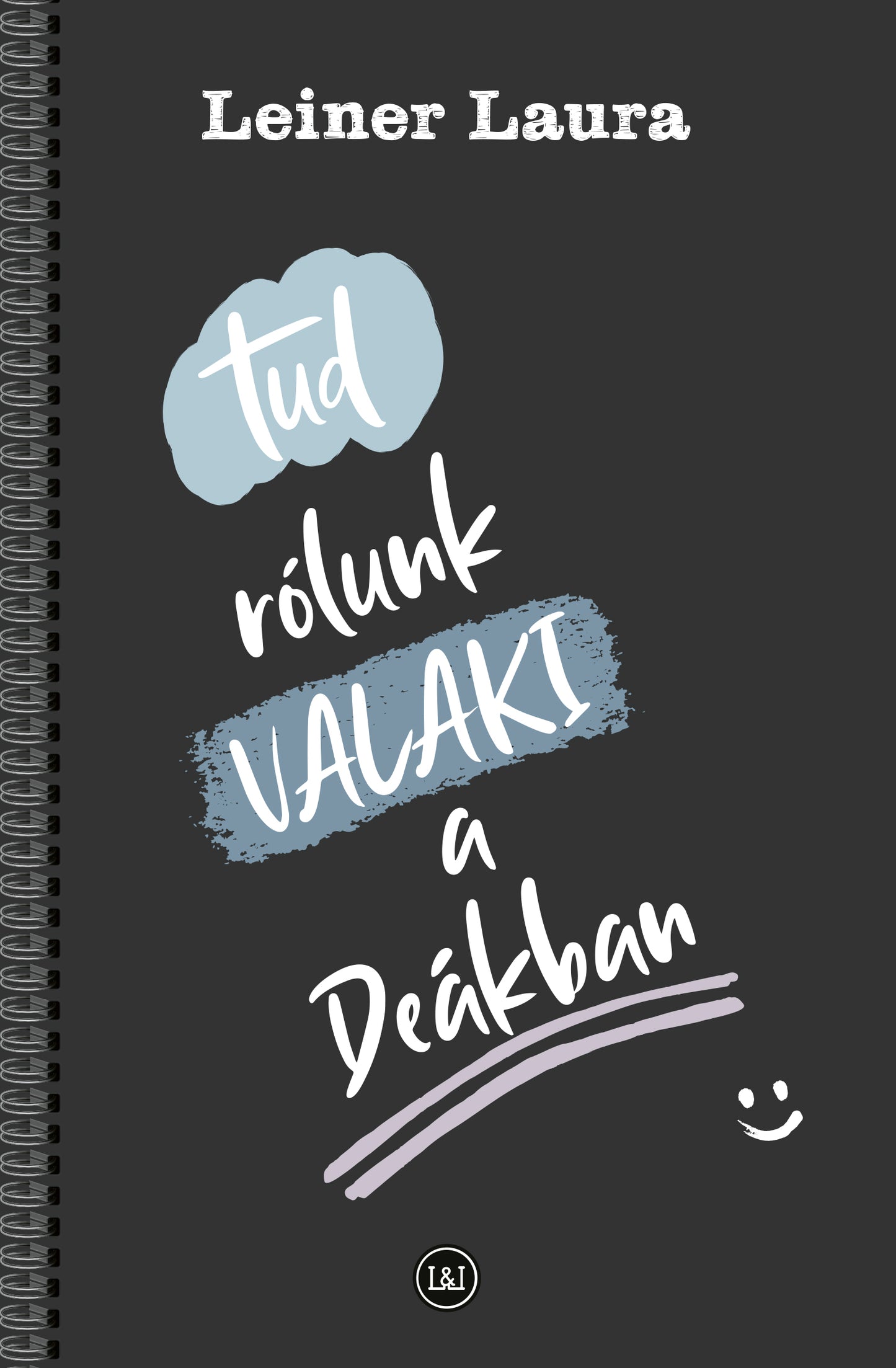 Leiner Laura - Tud rólunk valaki a Deákban