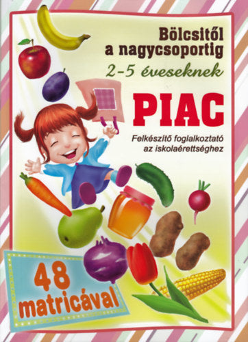 Bölcsitől a nagycsoportig 2-5 éveseknek - Piac