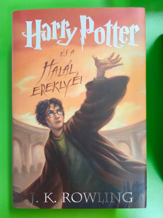 J. K. Rowling - Harry Potter és a halál ereklyéi