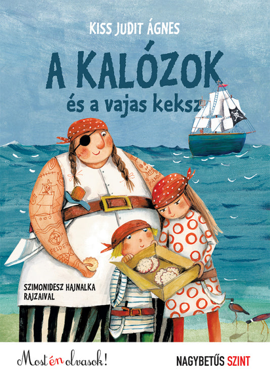 Kiss Judit Ágnes - A kalózok és a vajas keksz