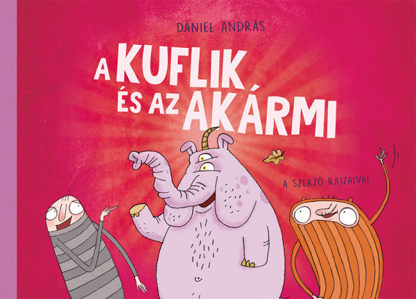 Dániel András - A Kuflik és az Akármi