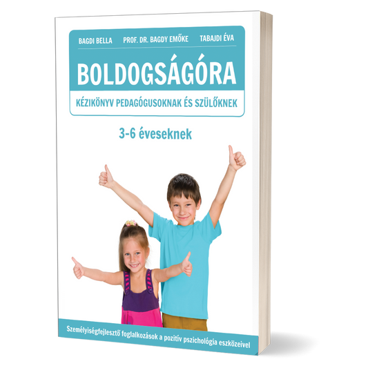 Boldogságóra kézikönyv pedagógusoknak és szülőknek - 3-6 éveseknek