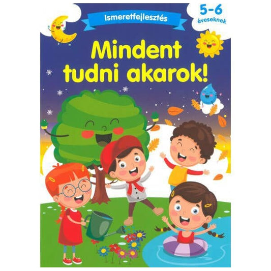 Mindent tudni akarok! Foglalkoztató füzet 5-6 éveseknek